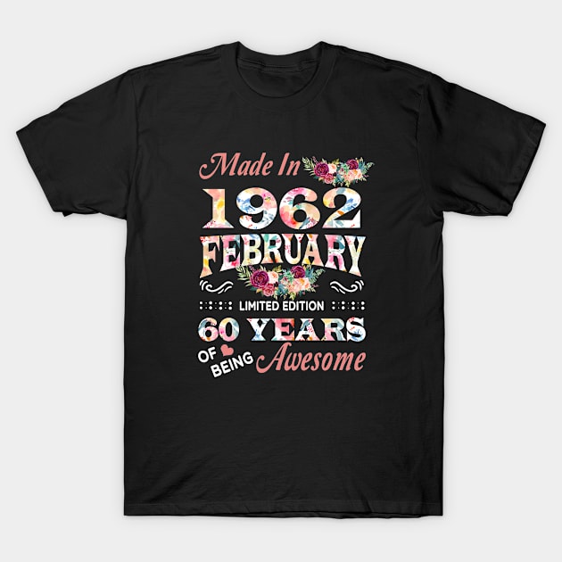 February Flower Made In 1962 60 Years Of Being Awesome T-Shirt by sueannharley12